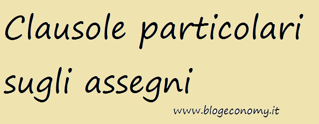 Clausole particolari sugli assegni: cosa sono e a che servono? 1 clausole-particolari-sugli-assegni